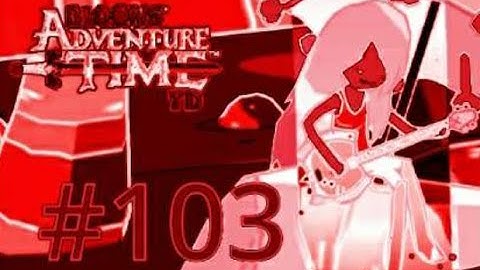 Impoppable Glob save the queen - Bloons Adventure time TD gameplay part 103 no commentary