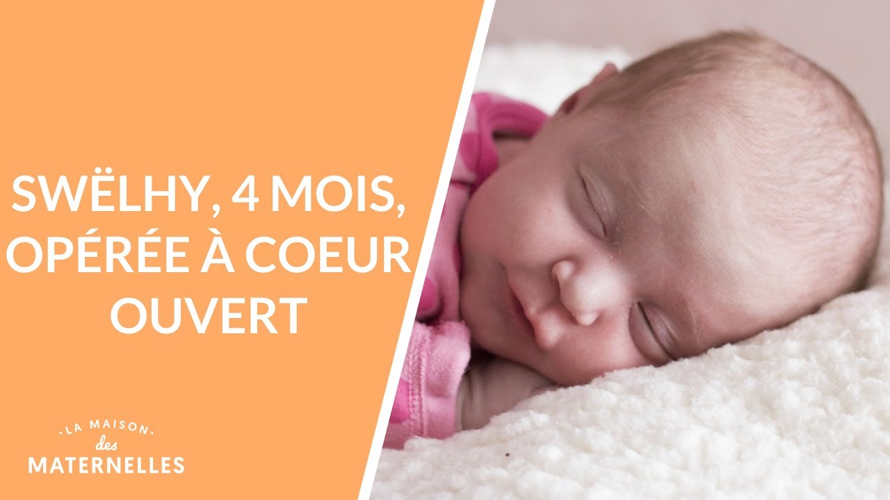 Swëlhy, 4 mois, opérée à coeur ouvert - La Maison des maternelles #LMDM