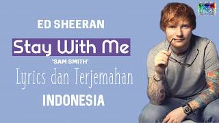 Ed Sheeran Stay With Me Lirik dan Terjemahan Indonesia Sam Smith 2