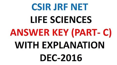 CSIR JRF NET  LIFE SCIENCES  ANSWER KEY (PART- C) WITH EXPLANATION  DEC-2016