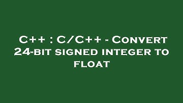 C++ : C/C++ - Convert 24-bit signed integer to float