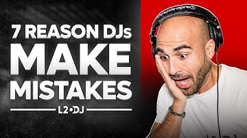 Why DJs Make Mistakes During Sets (7 Reasons Sabotaging You)