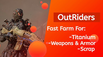 Outriders -  Fast Farming Titanium , Weapons , Armor and Scrap