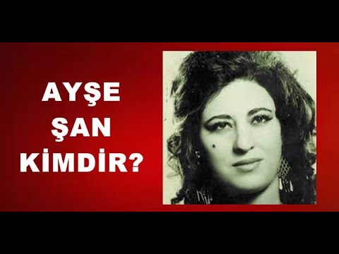 Ayşe Şan Kimdir, Hayatı