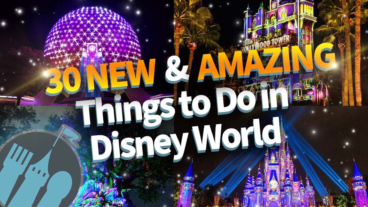 30 NEW & Amazing Things To Do in Disney World