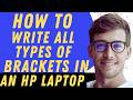 How To Write All Types Of Brackets In An HP Laptop - Full Guide
