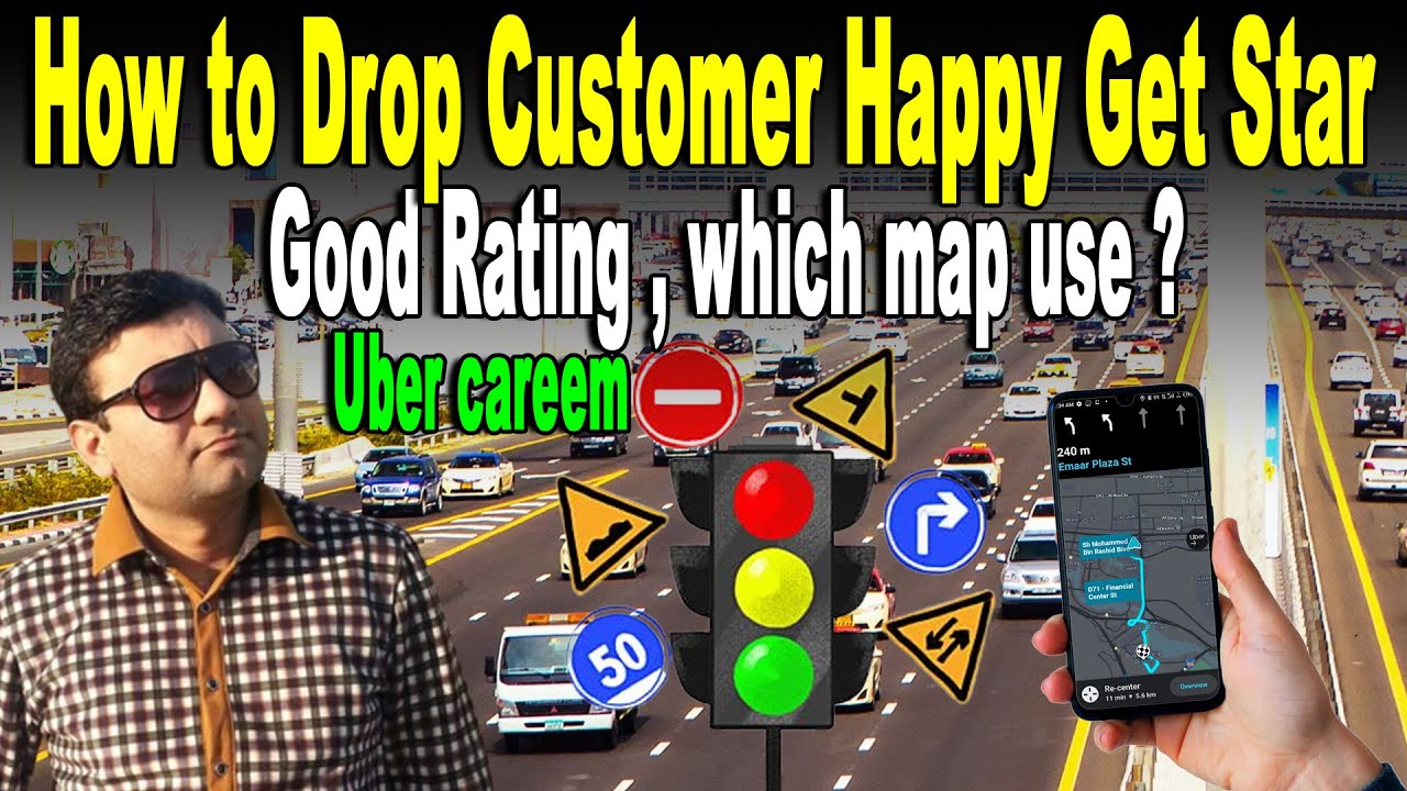 How to Drop Customer Happy Get Star  Good Rating , which map use ? || Uber & Careem Dubai