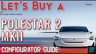 EV Buyer's Guide – Polestar 2, 2024 Mk II - Configurator Australia, what’s changed and is it better? Polestar 2 Configurator Uk