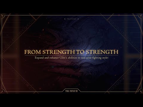 FINAL FANTASY XVI | FROM STRENGTH TO STRENGTH