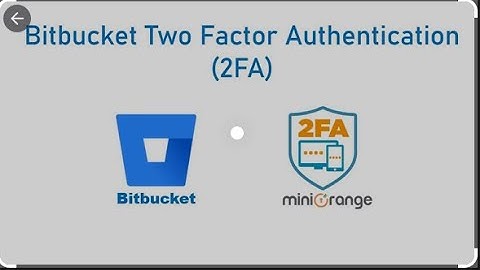 Bit-bucket Two Factor Authentication Full Process(2FA)