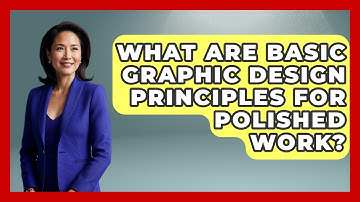 What Are Basic Graphic Design Principles For Polished Work? - Design Tool Unlocked