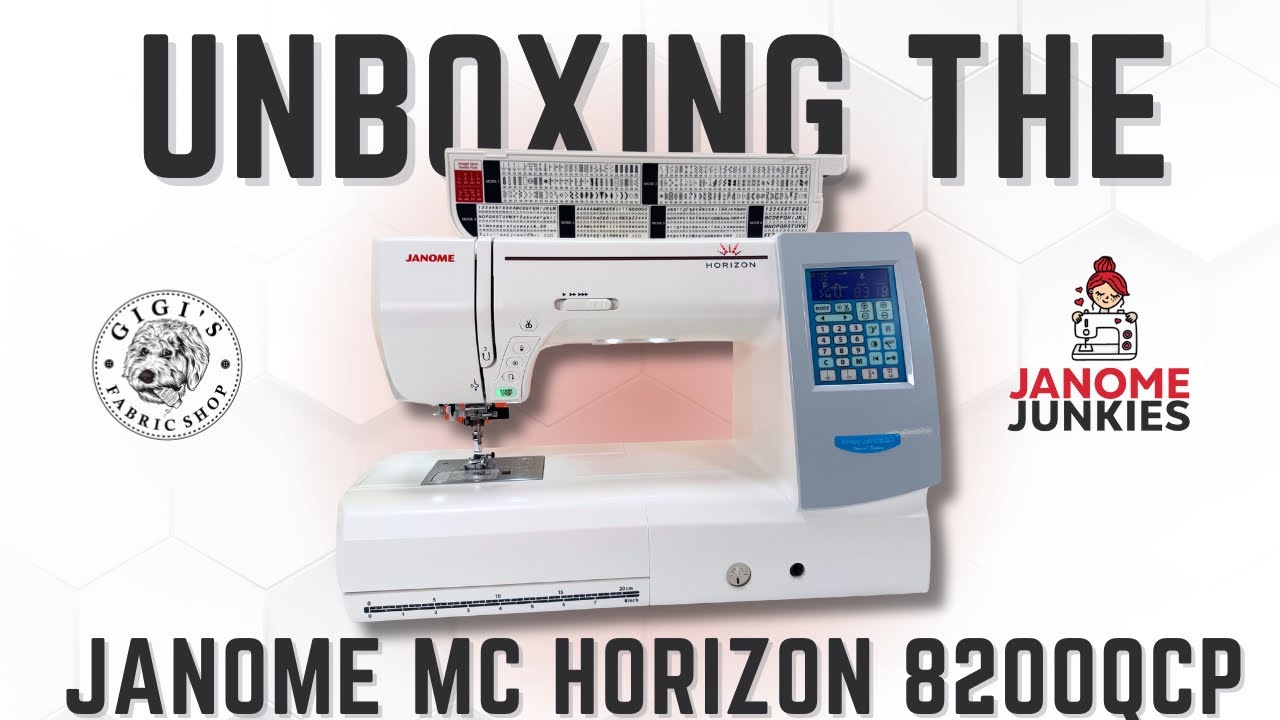 The Janome Memory Craft Horizon 8200 QCP - Unboxing & Review