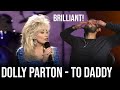 The true queen of country dolly parton  to daddy reaction