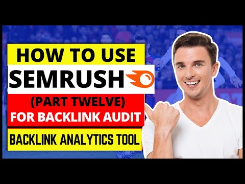 (Part 12) SEMRush Tutorial | How To Use SEMRush for Backlink Audit | SEMRush Backlink Analytics Tool