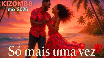 Kizomba Romantic Sunset 2026💃 – Só Mais Uma Vez | Tropical Love Mix