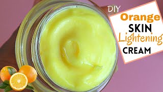 Homemade Orange Cream For Skin Lightening | Skin Whitening and Anti-Aging Cream
