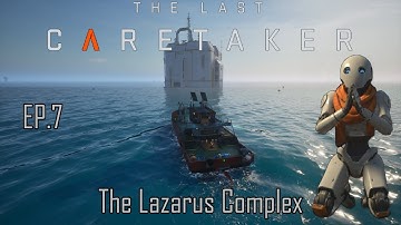 The Last Caretaker – EP7: The Lazarus Complex