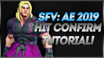 💠SFV: AE | HIT CONFIRM IN 2019!! Hit/Counter Hit Confirm Tutorial By SHXD