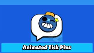 ALL ANIMATED TICK PINS! - BRAWL STARS