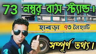 73 Number Bus Stand, Habra To Naihati, With Full Information.