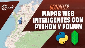 🌎 CIENCIA DE DATOS ESPACIALES con PYTHON #02 - Mapas Web Inteligentes con Python y Folium | CAEG