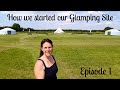How we started our glamping site. Part 1