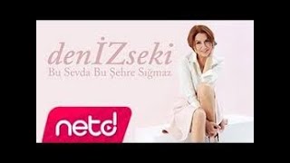 Deniz Seki - Bu Sevda Bu Şehre Sığmaz