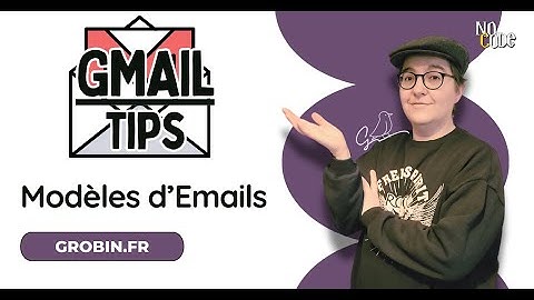 Astuces Gmail : Comment Créer et Utiliser des Modèles de Mails Efficacement en quelques minutes
