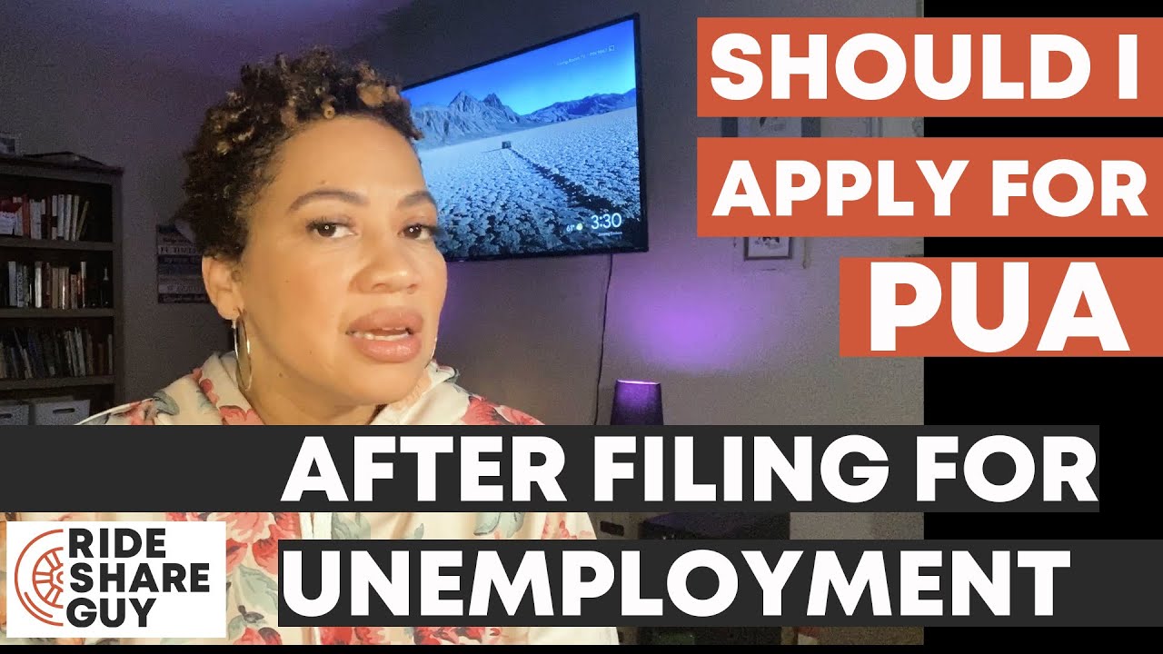 I Applied For Unemployment, Should I Apply For PUA? (Lyft & Uber