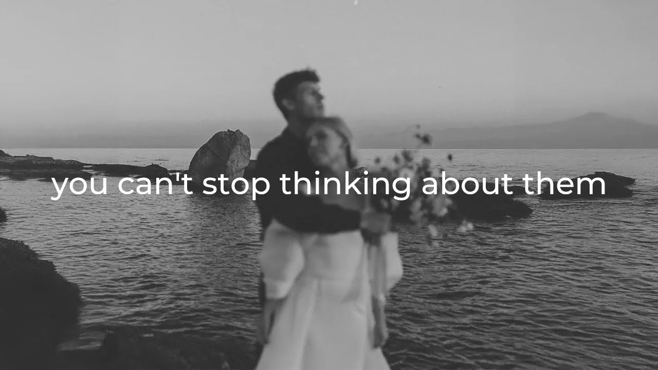 (Playlist) you can't stop thinking about them lyrics YouTube