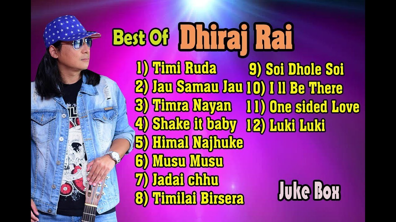 Dhiraj Rai  Best Hit Songs Collection  Audio Jukebox 2018