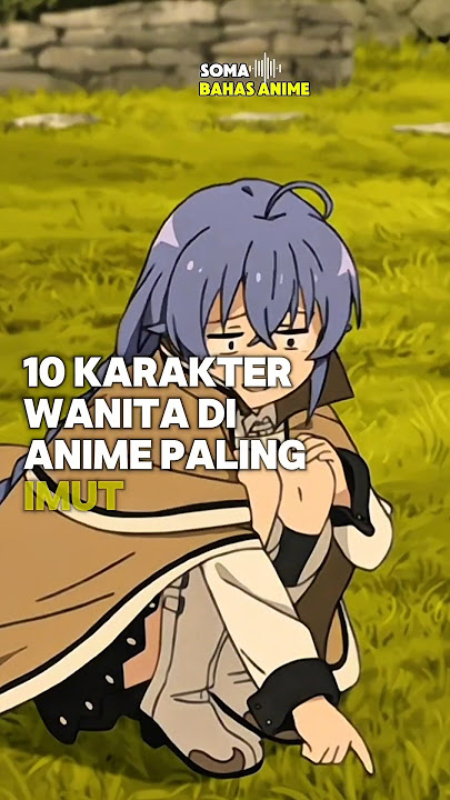 10 karakter wanita di anime paling imut menurut pencarian di Indonesia #anime
