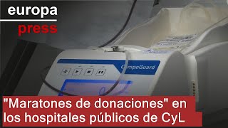 "Maratones de donaciones" en los hospitales públicos de CyL para "mejorar stocks"