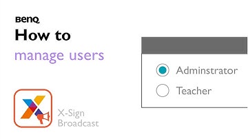 [BenQ FAQ] Public Display Product_X-Sign Broadcast - How to manage users?