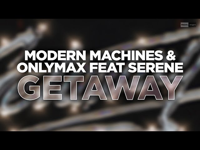 Modern Machines & OnlyMax - Getaway