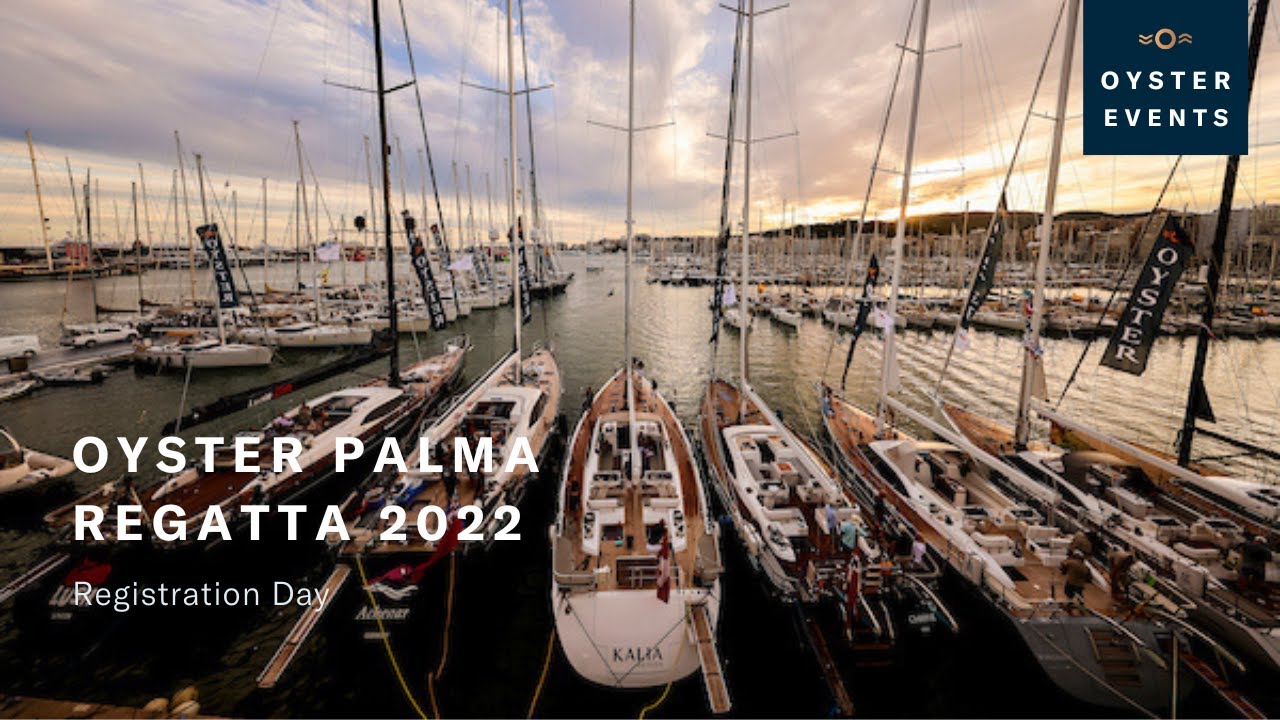 ⁣Oyster Palma Regatta 2022 - Registration Day | Oyster Yachts