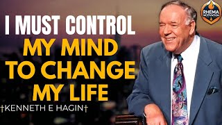I MUST CONTROL MY MIND TO CHANGE MY LIFE | Kenneth E. Hagin | Faith & Mind Renewal