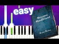 Anson Seabra - Welcome to Wonderland (100% EASY PIANO TUTORIAL)