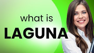 Laguna • LAGUNA definition