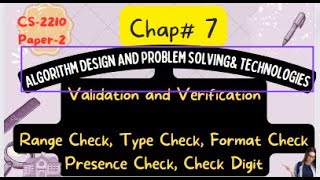 O-Level CS-2210 | Chap 7 | Validation types |Verification types|Range, Type, Format, Presence Check