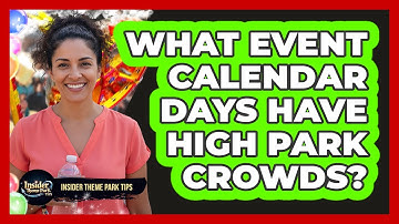 What event calendar days have high park crowds?