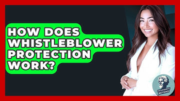 How Does Whistleblower Protection Work? - Philosophy Beyond