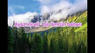 💣САМАЯ КРАСИВАЯ МЕЛОДИЯ! (Ayaz inceli - bir ömrün baharı 2018 yeni) классная музыка