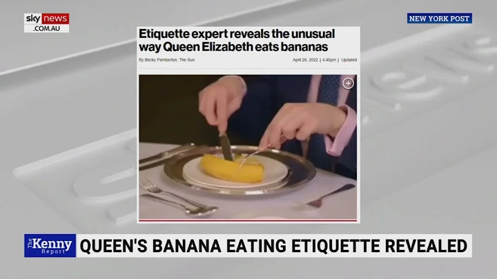 Queen's banana eating etiquette is 'way too much e...