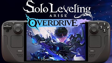 Solo Leveling ARISE OVERDRIVE Steam Deck Performance First Look: Is it Playable?