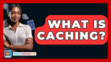 What Is Caching? - SearchEnginesHub.com