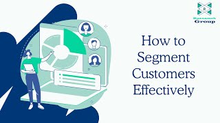 Introduction to How to Segment Customers Effectively