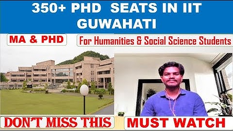 350+ PhD  seats in IIT Guwahati & 90 Seats for MA  ।।  Seats for GEN/EWS/OBC/SC/ST #SURAJIT_JALIK