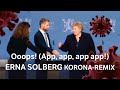 Erna solberg  ooops app app app app korona remix