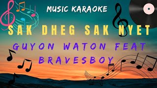 Karaoke Sak Dheg Sak Nyet Guyon Waton Feat Bravesboy | karaoke lagu terbaru